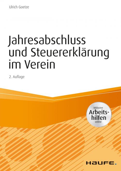 Cover of the book Jahresabschluss und Steuererklärung im Verein - inkl. Arbeitshilfen online by Ulrich Goetze, Haufe