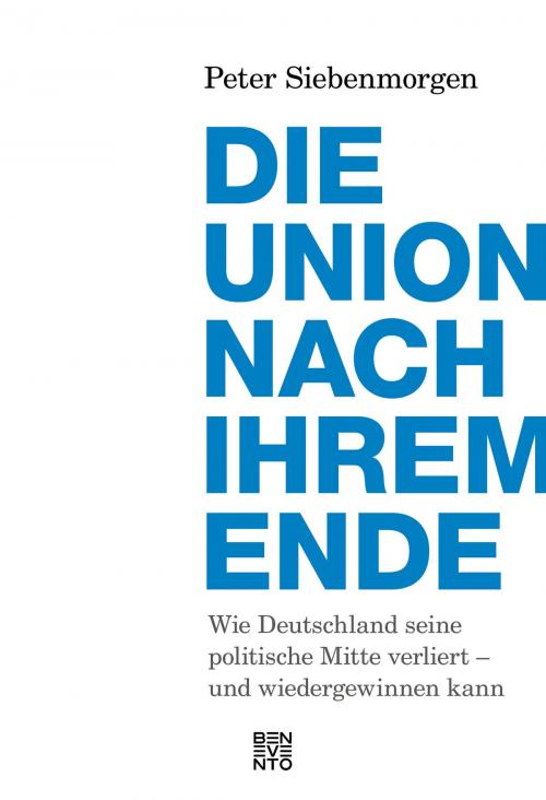 Cover of the book Die Union nach ihrem Ende by Peter Siebenmorgen, Benevento