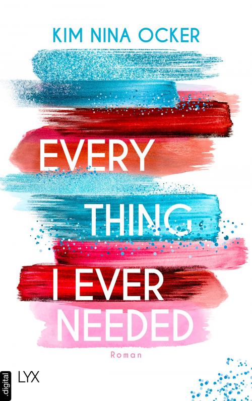 Cover of the book Everything I Ever Needed by Kim Nina Ocker, LYX.digital