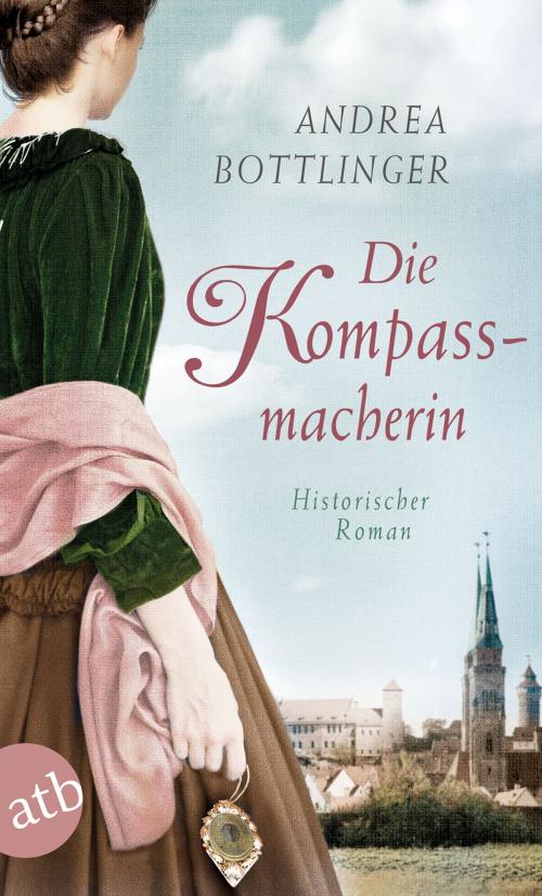 Cover of the book Die Kompassmacherin by Andrea Bottlinger, Aufbau Digital