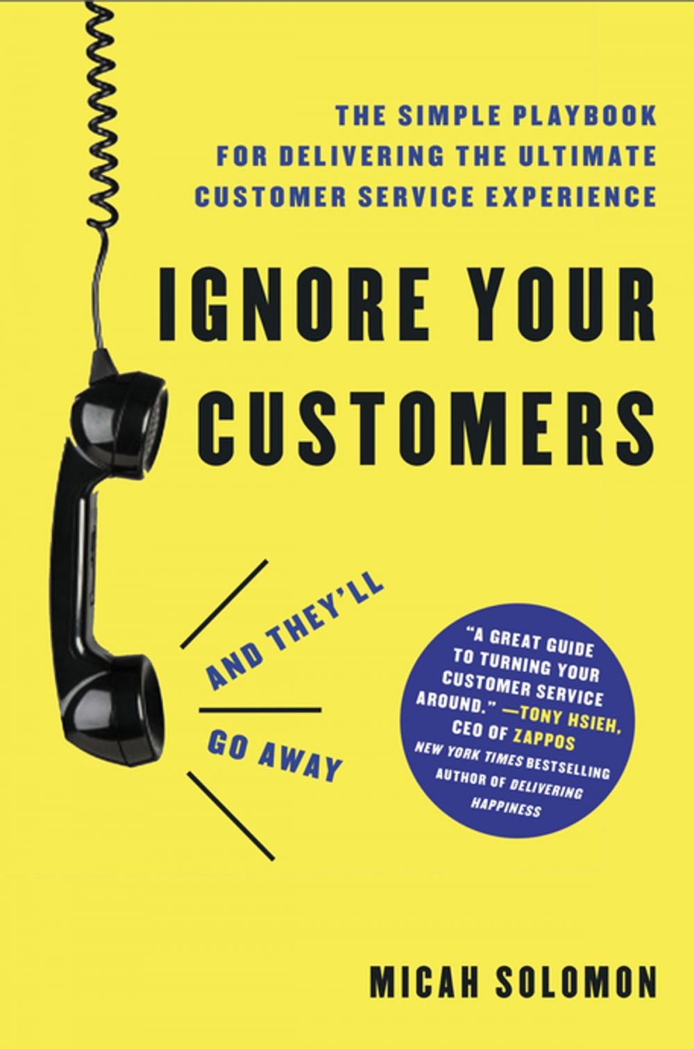 Big bigCover of Ignore Your Customers (and They'll Go Away)