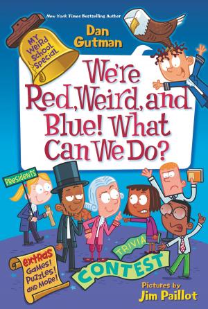Cover of the book My Weird School Special: We're Red, Weird, and Blue! What Can We Do? by Terry Pratchett