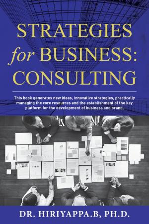 Cover of the book Strategies for Business: Consulting by Hiriyappa B; Ph.D.