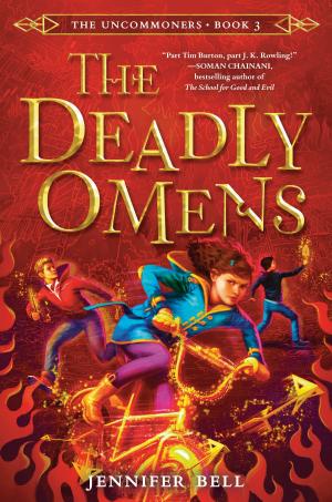 Cover of the book The Uncommoners #3: The Deadly Omens by Julie Leung