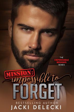 Cover of the book Mission: Impossible to Forget by McKenzie Devlin