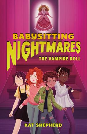 Cover of the book Babysitting Nightmares: The Vampire Doll by Kristina Perez