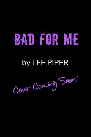 Cover of the book Bad for Me by Leslie Clark