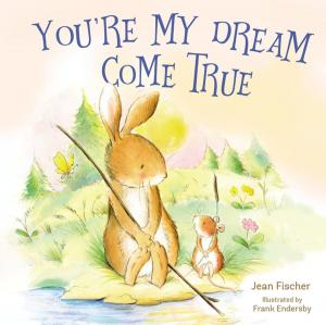 Cover of the book You're My Dream Come True by Megan Boudreaux