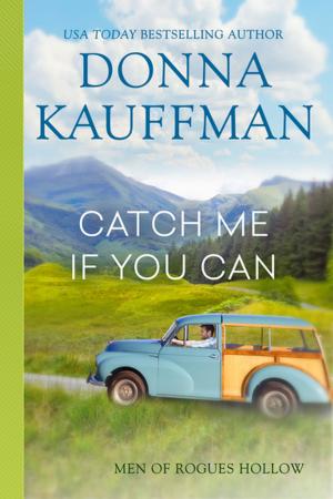 Cover of the book Catch Me If You Can by Hannah Howell