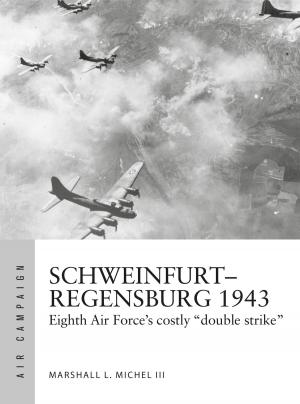 Cover of the book Schweinfurt–Regensburg 1943 by Wai-ying Wong