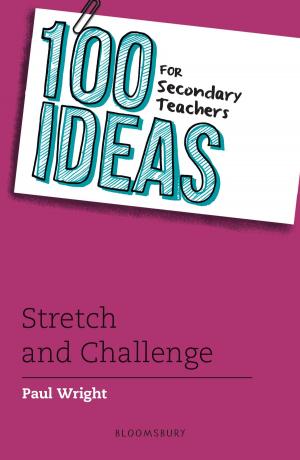 Cover of the book 100 Ideas for Secondary Teachers: Stretch and Challenge by Tarik Sabry