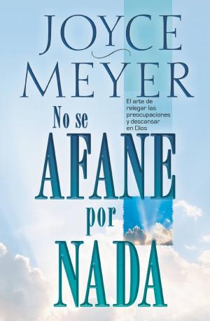 Cover of the book No se afane por nada by Joel Osteen