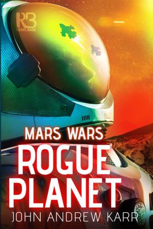 Cover of Rogue Planet by John Andrew Karr, Rebel Base Books