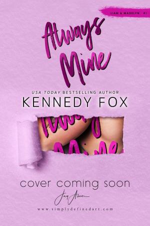 Cover of the book Always Mine (Liam and Madelyn, #1) by Kimberly Jesika