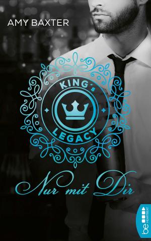Cover of the book King's Legacy - Nur mit dir by Lisa Renee Jones