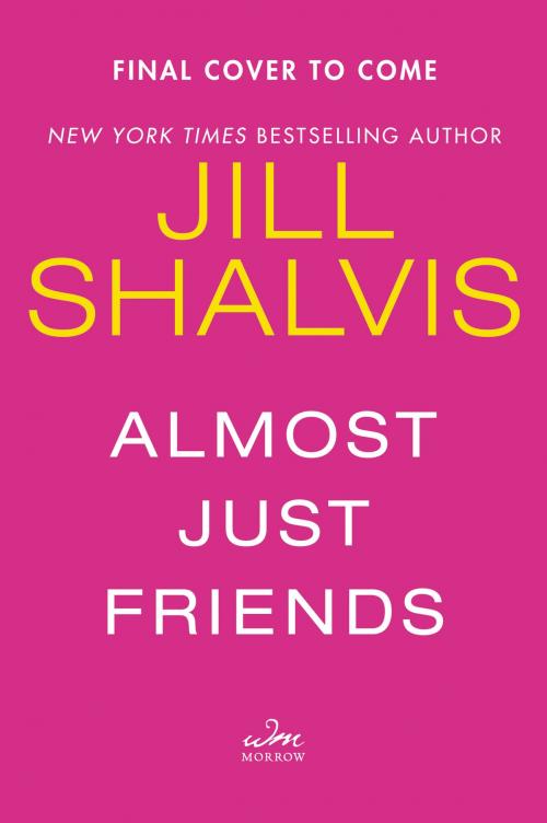 Cover of the book Almost Just Friends by Jill Shalvis, William Morrow Paperbacks