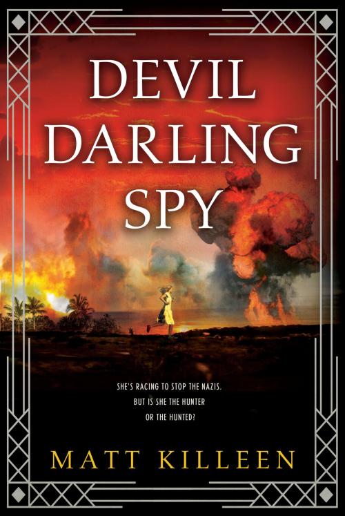 Cover of the book Devil Darling Spy by Matt Killeen, Penguin Young Readers Group