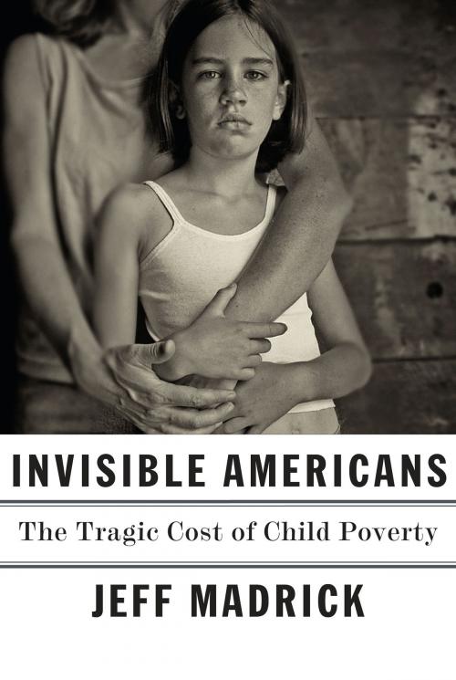 Cover of the book Invisible Americans by Jeff Madrick, Knopf Doubleday Publishing Group