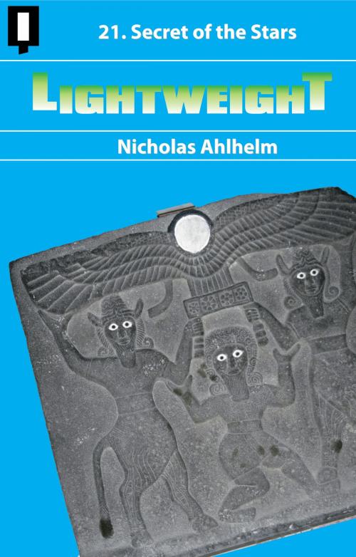 Cover of the book Lightweight 21: Secret of the Stars by Nicholas Ahlhelm, Metahuman Press