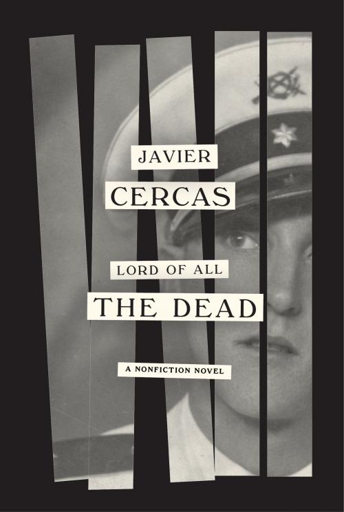 Cover of the book Lord of All the Dead by Javier Cercas, Knopf Doubleday Publishing Group