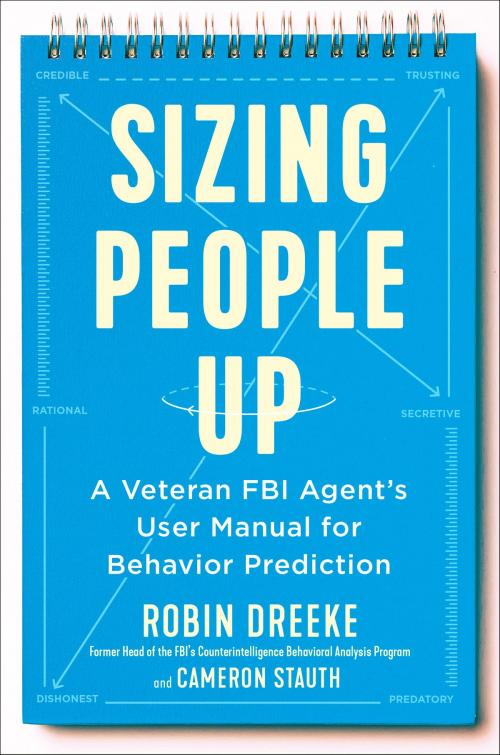 Cover of the book Sizing People Up by Robin Dreeke, Cameron Stauth, Penguin Publishing Group