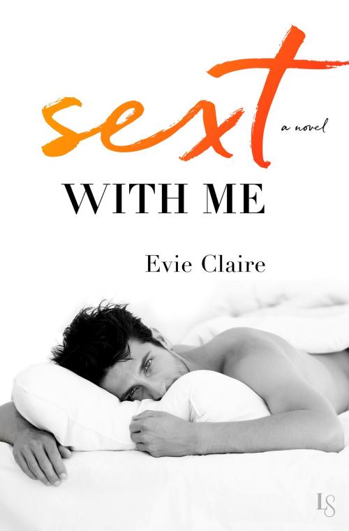 Cover of the book Sext with Me by Evie Claire, Random House Publishing Group
