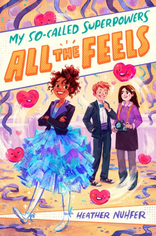 Cover of the book My So-Called Superpowers: All the Feels by Heather Nuhfer, Imprint