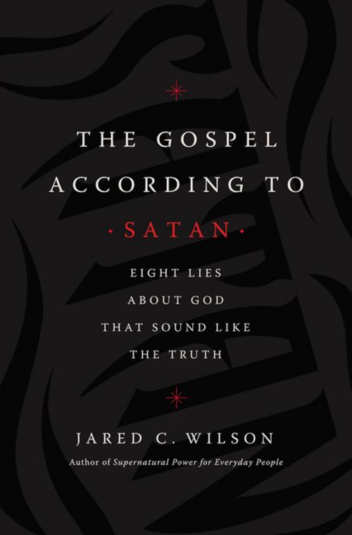 Cover of the book The Gospel According to Satan by Jared C. Wilson, Thomas Nelson