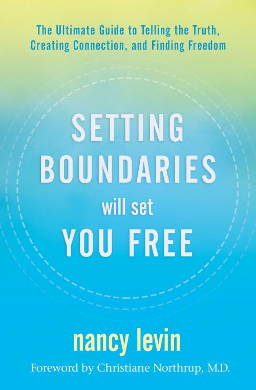 Cover of the book Setting Boundaries Will Set You Free by Nancy Levin, Hay House