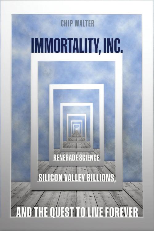 Cover of the book Immortality, Inc. by Chip Walter, National Geographic Society