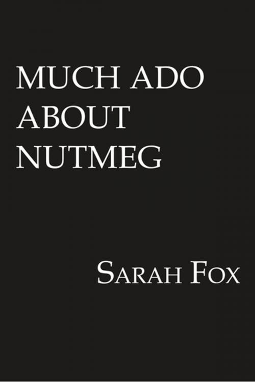 Cover of the book Much Ado about Nutmeg by Sarah Fox, Lyrical Press