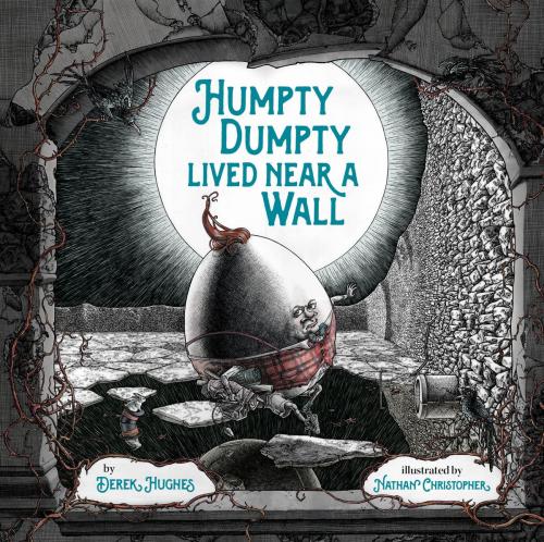 Cover of the book Humpty Dumpty Lived Near a Wall by Derek Hughes, Penguin Young Readers Group