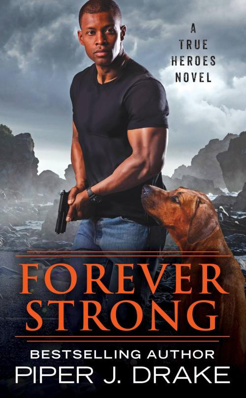 Cover of the book Forever Strong by Piper J. Drake, Grand Central Publishing
