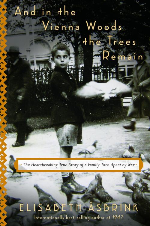 Cover of the book And in the Vienna Woods the Trees Remain by Elisabeth Åsbrink, Other Press