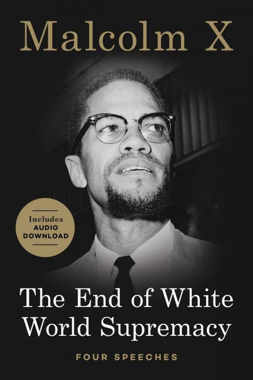 Cover of the book The End of White World Supremacy by Malcolm X, Arcade