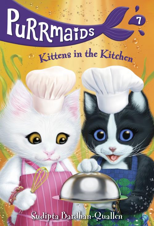 Cover of the book Purrmaids #7: Kittens in the Kitchen by Sudipta Bardhan-Quallen, Random House Children's Books