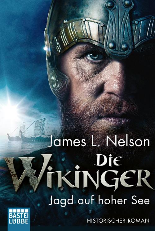 Cover of the book Die Wikinger - Jagd auf hoher See by James L. Nelson, Bastei Entertainment