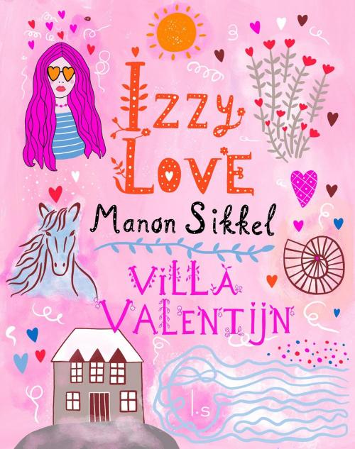 Cover of the book IzzyLove 8 - Villa Valentijn by Manon Sikkel, Luitingh-Sijthoff B.V., Uitgeverij