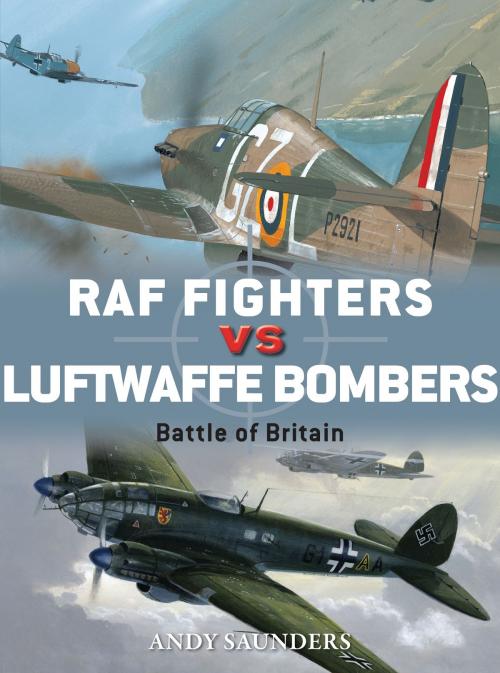 Cover of the book RAF Fighters vs Luftwaffe Bombers by Andy Saunders, Bloomsbury Publishing