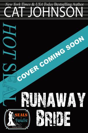 Cover of the book Hot SEAL, Runaway Bride by Cat Johnson, Paradise Authors