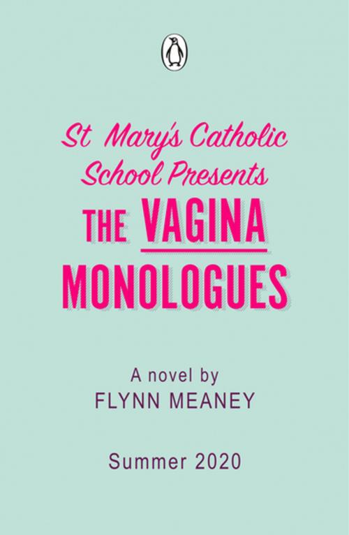 Cover of the book St Mary's Catholic School Presents The Vagina Monologues by Flynn Meaney, Penguin Books Ltd