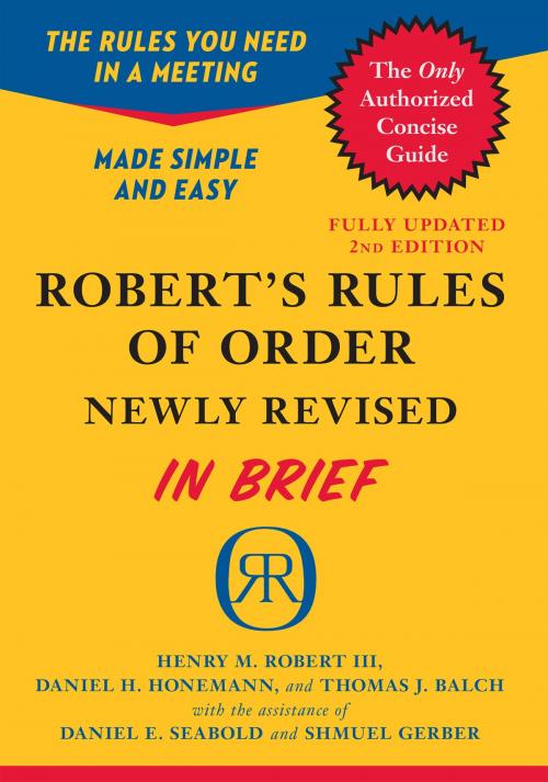 Cover of the book Robert's Rules of Order Newly Revised In Brief, 2nd edition by Henry M. III Robert, Daniel H. Honemann, Thomas J. Balch, PublicAffairs