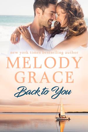 Cover of the book Back to You by Melody Grace