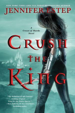 Cover of the book Crush the King by Becky Chambers