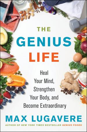 Cover of the book The Genius Life by Dr. Steven R Gundry, MD