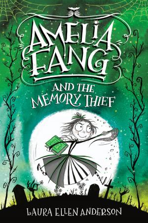 Book cover of Amelia Fang and the Memory Thief