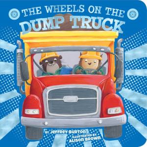 Cover of the book The Wheels on the Dump Truck by Karma Wilson