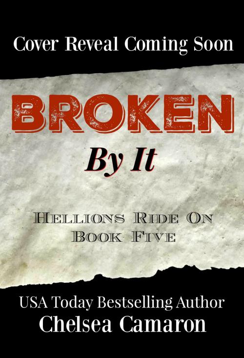 Cover of the book Broken by It by Chelsea Camaron, Carolina Dreams Publishing