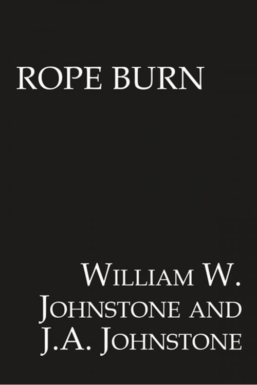 Cover of the book Rope Burn by William W. Johnstone, J.A. Johnstone, Pinnacle Books