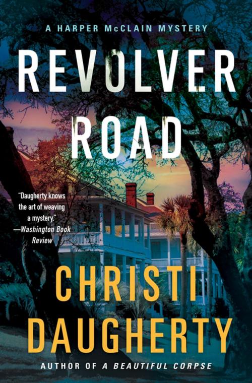 Cover of the book Revolver Road by Christi Daugherty, St. Martin's Publishing Group